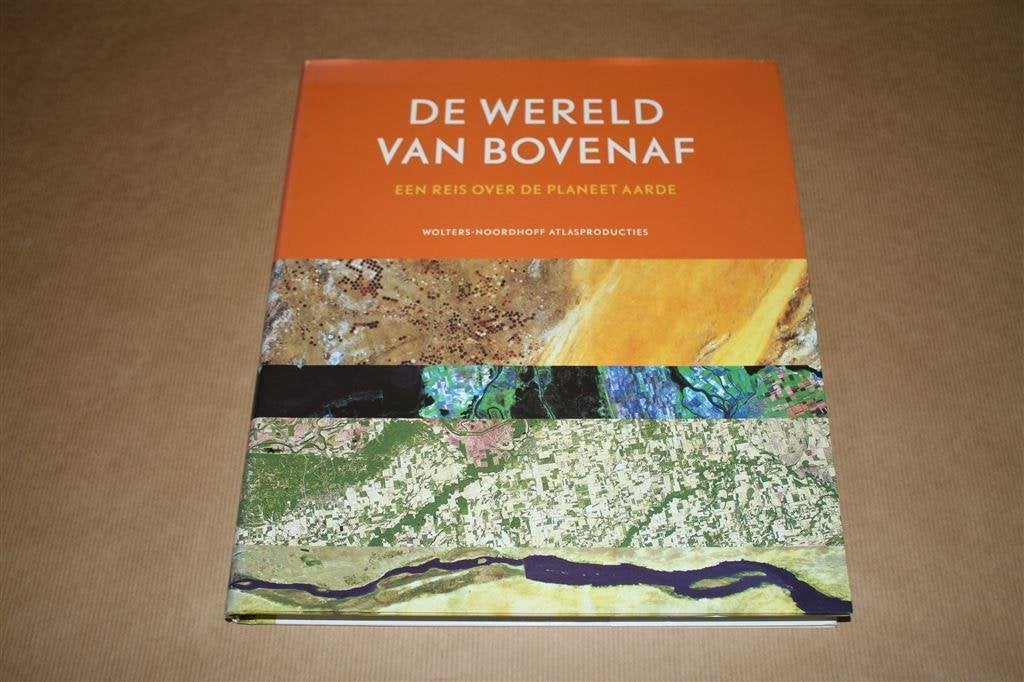 De Wereld van bovenaf. Een reis over de planeet aarde., Ophalen of Verzenden, Zo goed als nieuw, Overige gebieden