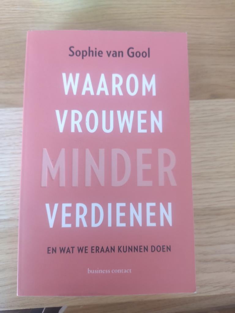 Waarom Vrouwen Minder Verdienen - Sophie van Gool, Ophalen of Verzenden