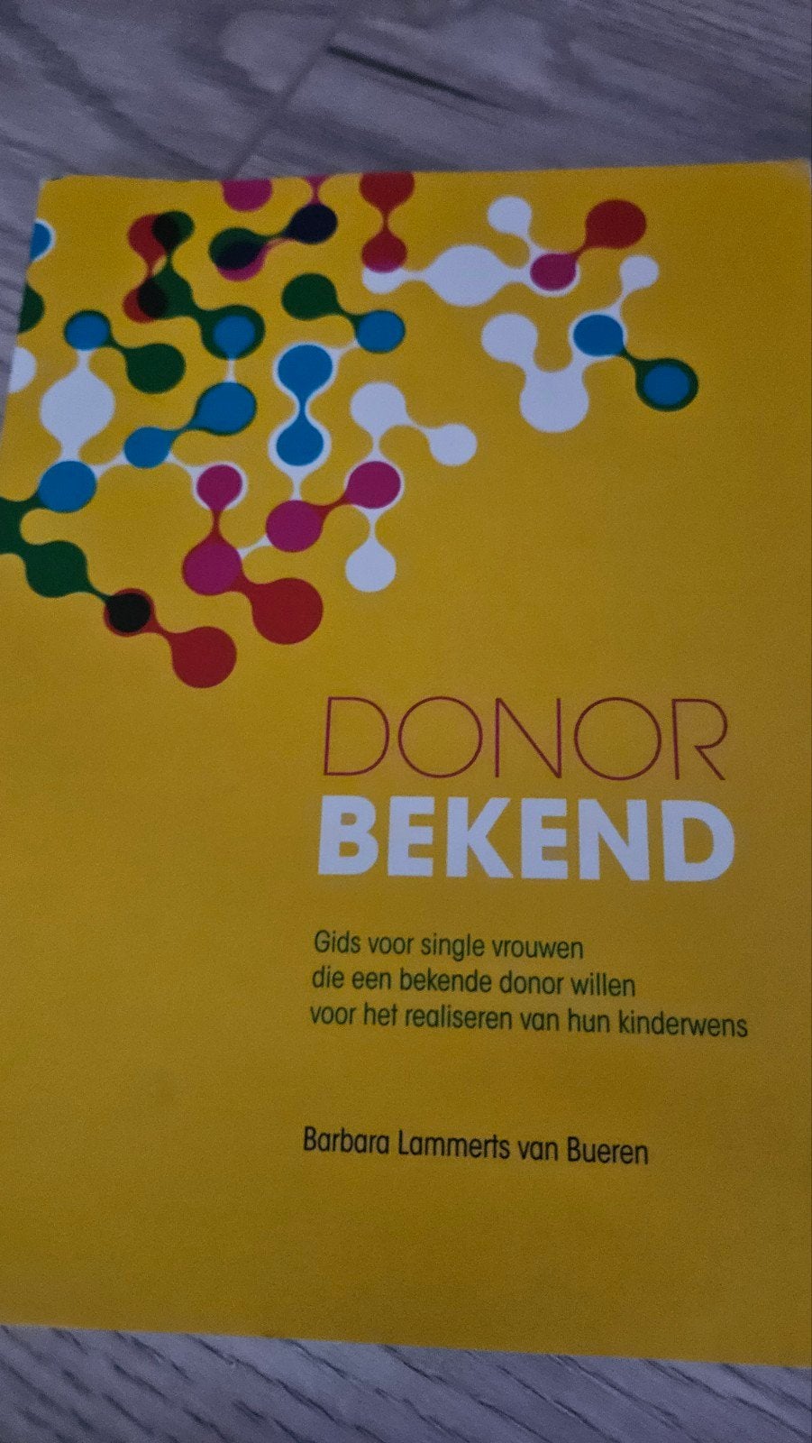 DONOR BEKEND: Gids voor single vrouwen, Ophalen of Verzenden, Gelezen, Zwangerschap en Bevalling, Barbara Lammerts van Bueren
