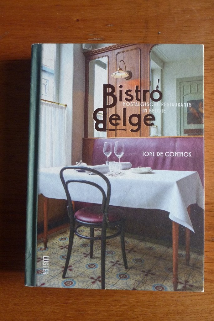 Bistro Belge Nostalgische restaurants in België - De Coninck, Ophalen of Verzenden, Gelezen, Nederland en België