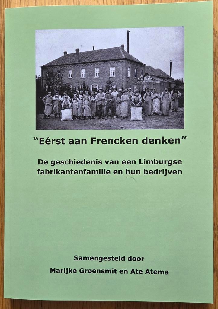 Eerst aan Frencken denken! Boek over Weertse lijmfabriek., 20e eeuw of later, Ate Atema en Marijke Groensmit, Verzenden, Nieuw