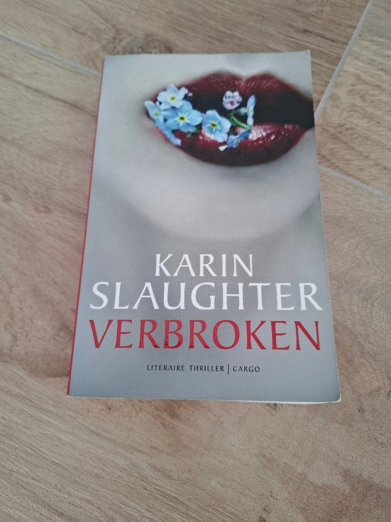 Karin Slaughter - Verbroken - literaire thriller, Ophalen of Verzenden, Zo goed als nieuw