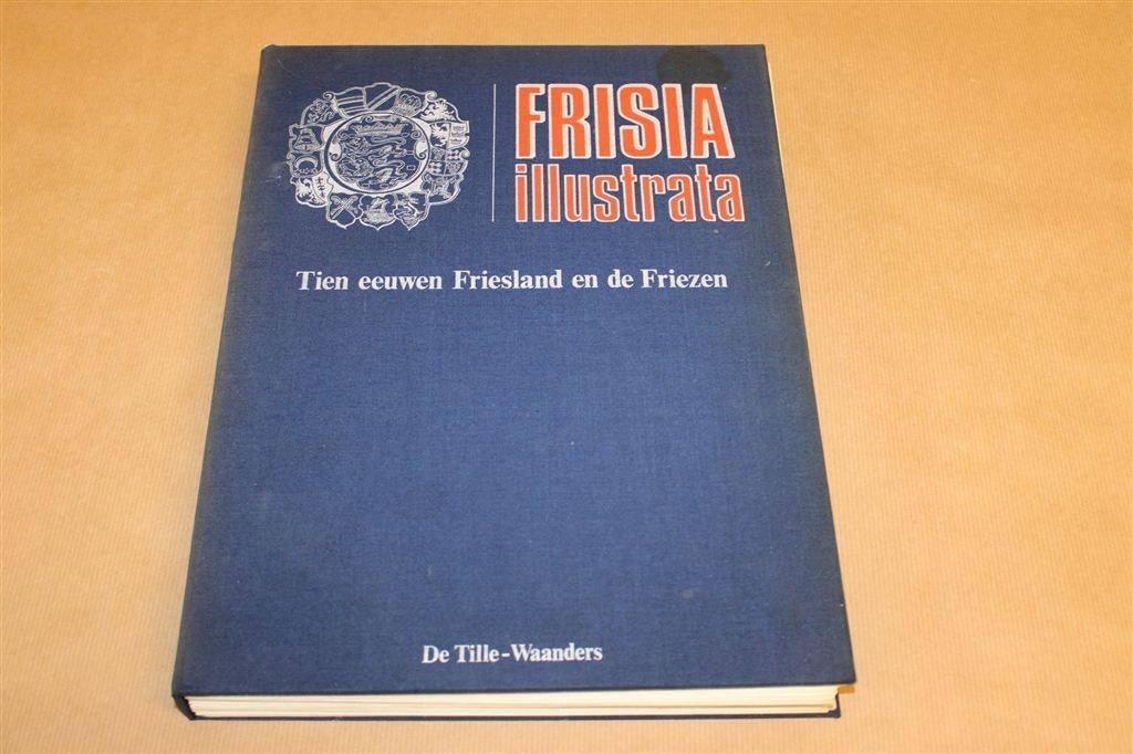 Frisia Illustrata — 10 Eeuwen Friesland 15 Delen Compleet, Boeken, Ophalen of Verzenden, Gelezen