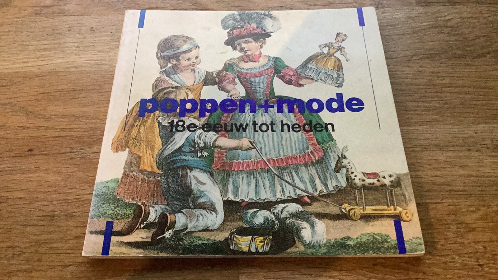 Poppen+mode 18e eeuw tot heden vanhet kostuummuseum den haag, Boeken, Ophalen of Verzenden, 19e eeuw, Gelezen