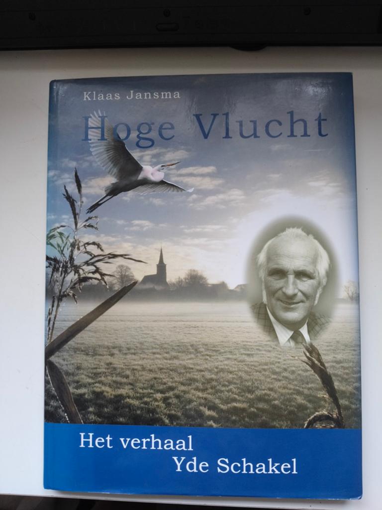 Hoge vlucht het verhaal Yde Schakel -Klaas Jansma Gesigneerd, Boeken, Ophalen of Verzenden, Zo goed als nieuw
