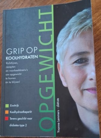 Grip op koolhydraten Opgewicht Yvonne Lemmers, Boeken, Gezondheid, Dieet en Voeding, Ophalen of Verzenden, Zo goed als nieuw