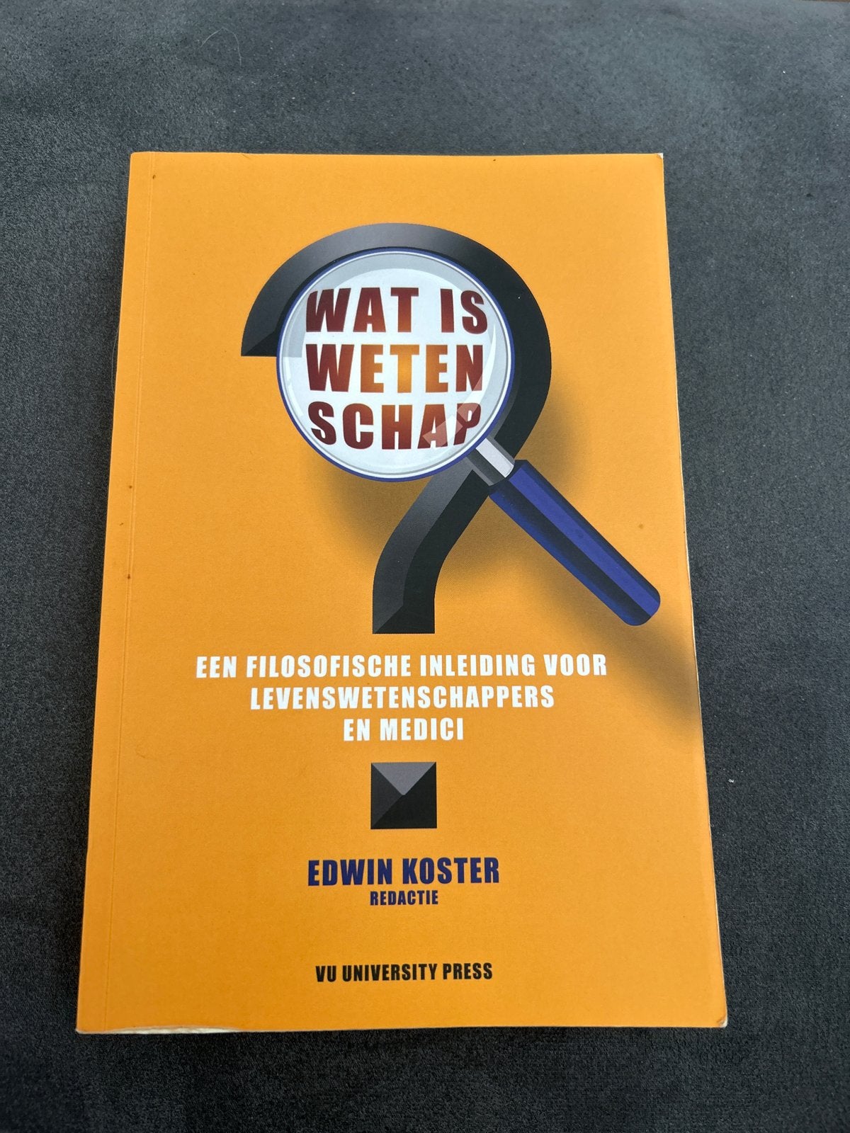 Wat is Wetenschap? Filosofische Inleiding Edwin Koster, Ophalen of Verzenden, Zo goed als nieuw
