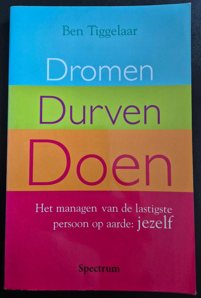 Dromen Durven Doen - Ben Tiggelaar, Verzenden, Zo goed als nieuw, Ontwikkelingspsychologie, Ben Tiggelaar
