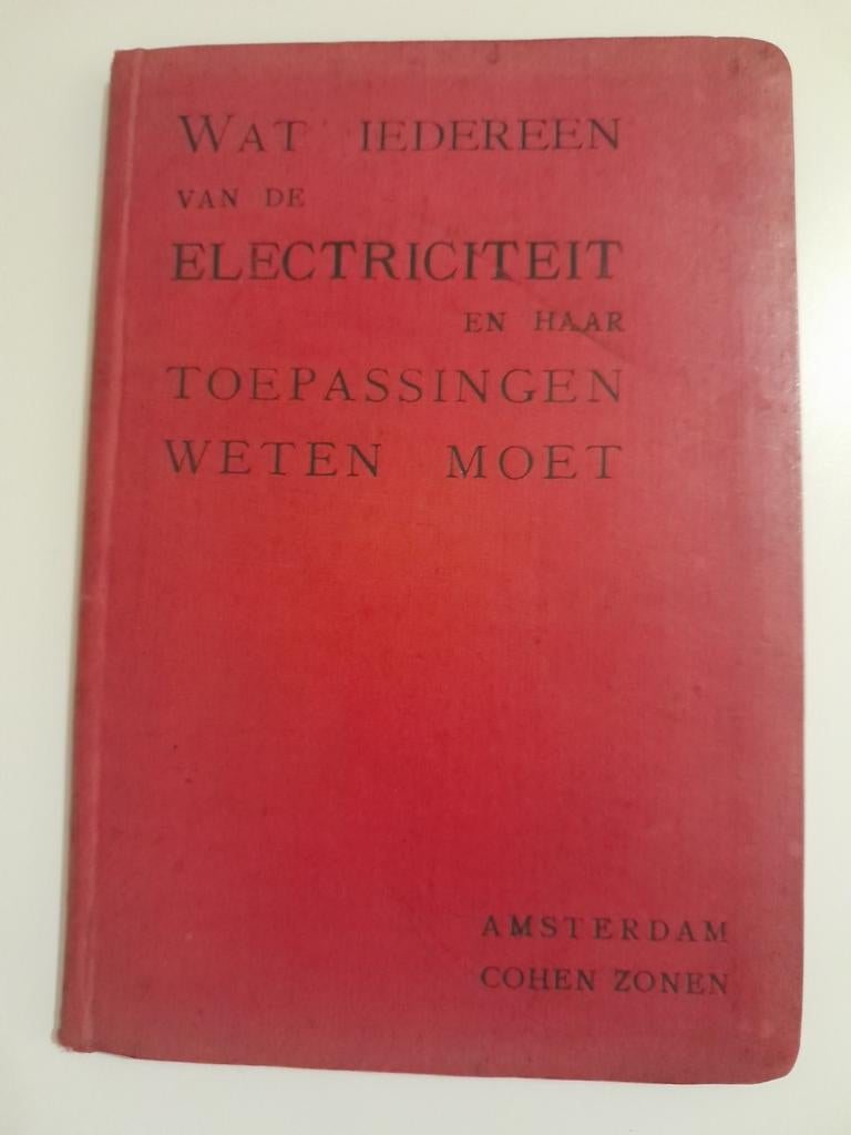 Wat iedereen van de electriciteit en toepassingen weten moet, Ophalen of Verzenden