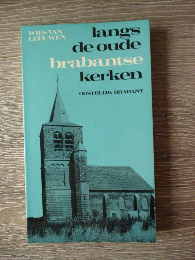 Langs de oude brabantse kerken oostelijk brabant - Wies va, Ophalen of Verzenden, Gelezen