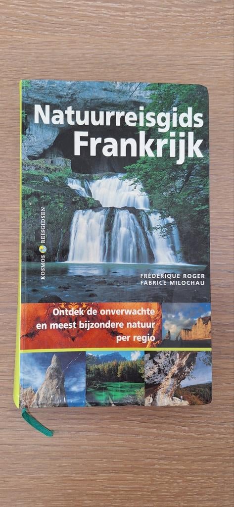 Natuurreisgids Frankrijk - Frederique Roger & Fabrice Miloch, Boeken, Frederique Roger en Fabrice Milochau, Europa, Ophalen of Verzenden