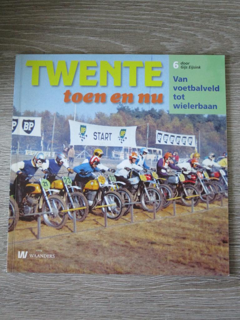 Twente toen en nu 6 - Van voetbalveld tot wielerbaan - Gij, Ophalen of Verzenden, Gelezen
