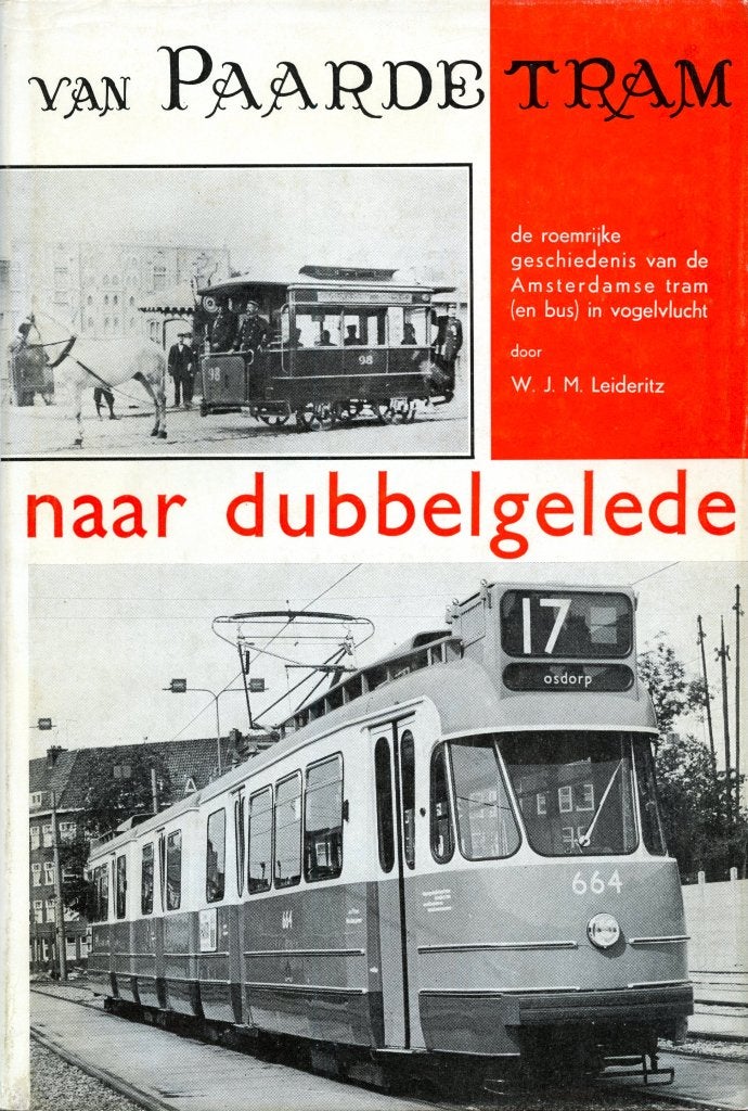 Van Paardetram naar Dubbelgelede - Gesch. Amsterdamse tram, Verzamelen, Spoorwegen en Tramwegen, Ophalen of Verzenden, Gebruikt