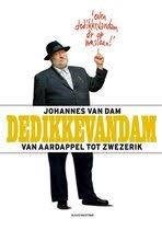 Johannes van Dam: Dedikkevandam. Van aardappel tot zwezerik, Boeken, Ophalen of Verzenden, Gelezen, Johannes van Dam