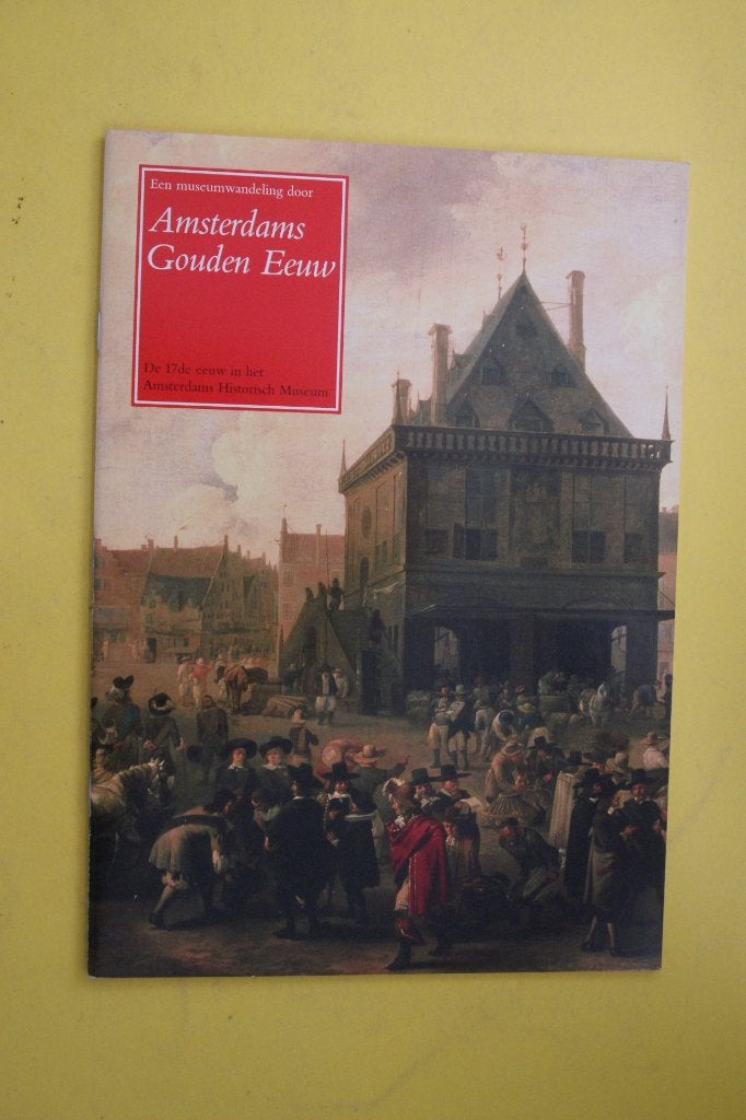 Museumwandeling door Amsterdams Gouden Eeuw, Onbekend, Nieuw, Ophalen of Verzenden, 17e en 18e eeuw