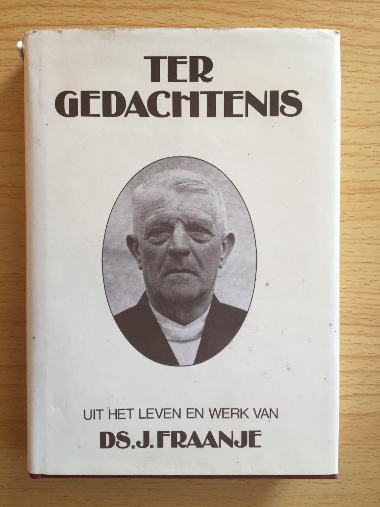 Uit het leven en werk van ds. J. Fraanje, Ophalen of Verzenden, Gelezen, J. Fraanje