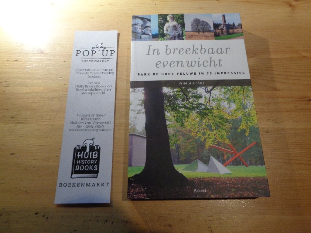 Wim Huijser - In breekbaar evenwicht. De Hoge Veluwe, Ophalen, Zo goed als nieuw, Wim Huijser, Nederland
