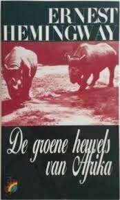 Ernest Hemingway: De groene heuvels van Afrika, Boeken, Ophalen of Verzenden, Gelezen, Ernest Hemingway, Amerika