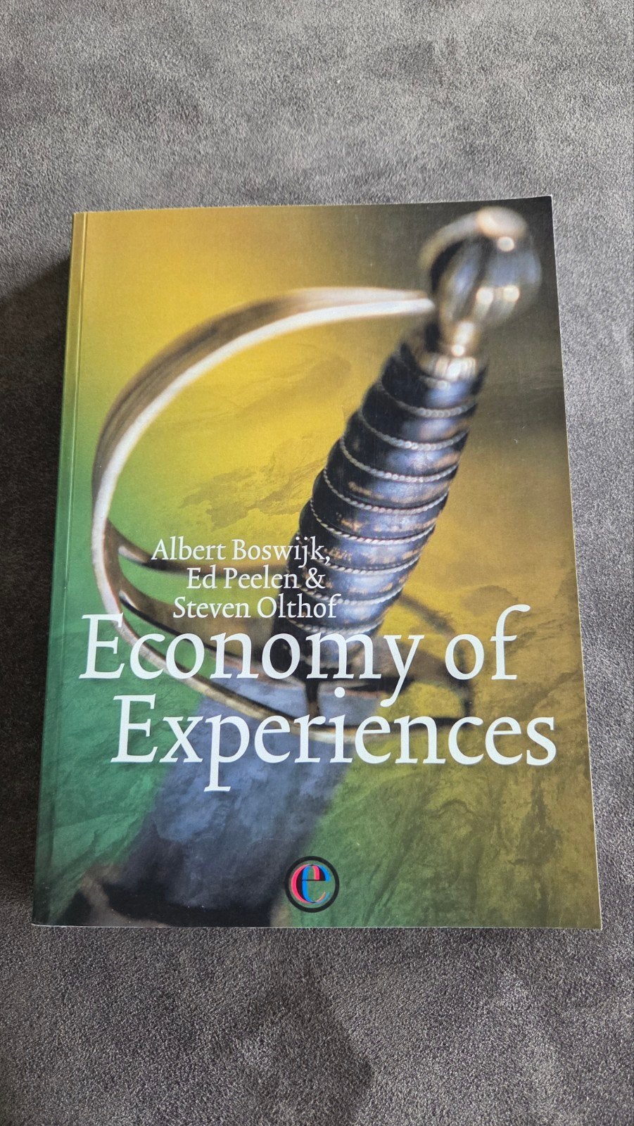Economy of Experiences 3th edition, Albert Boswijk, Ed Peelen & Steven Olthof, Ophalen of Verzenden, Beta, WO