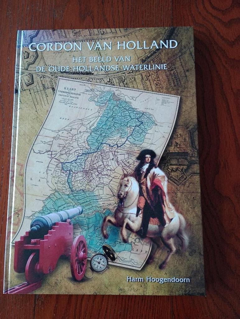Het beeld van de oude Hollandse waterlinie CORDON  HOLLAND, Ophalen of Verzenden, Nieuw, Harm Hoogendoorn