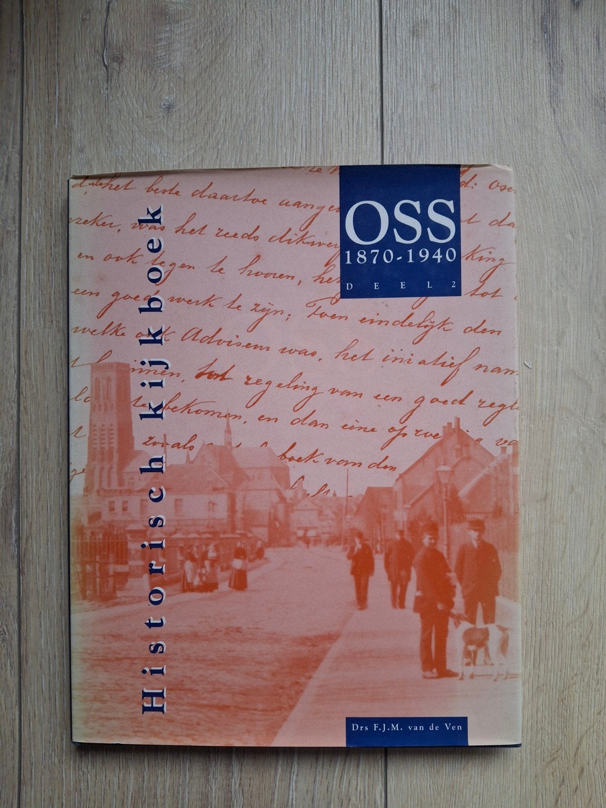 Geschiedenis van Oss, Boeken, Ophalen of Verzenden, Zo goed als nieuw, F.J.M. van de Ven