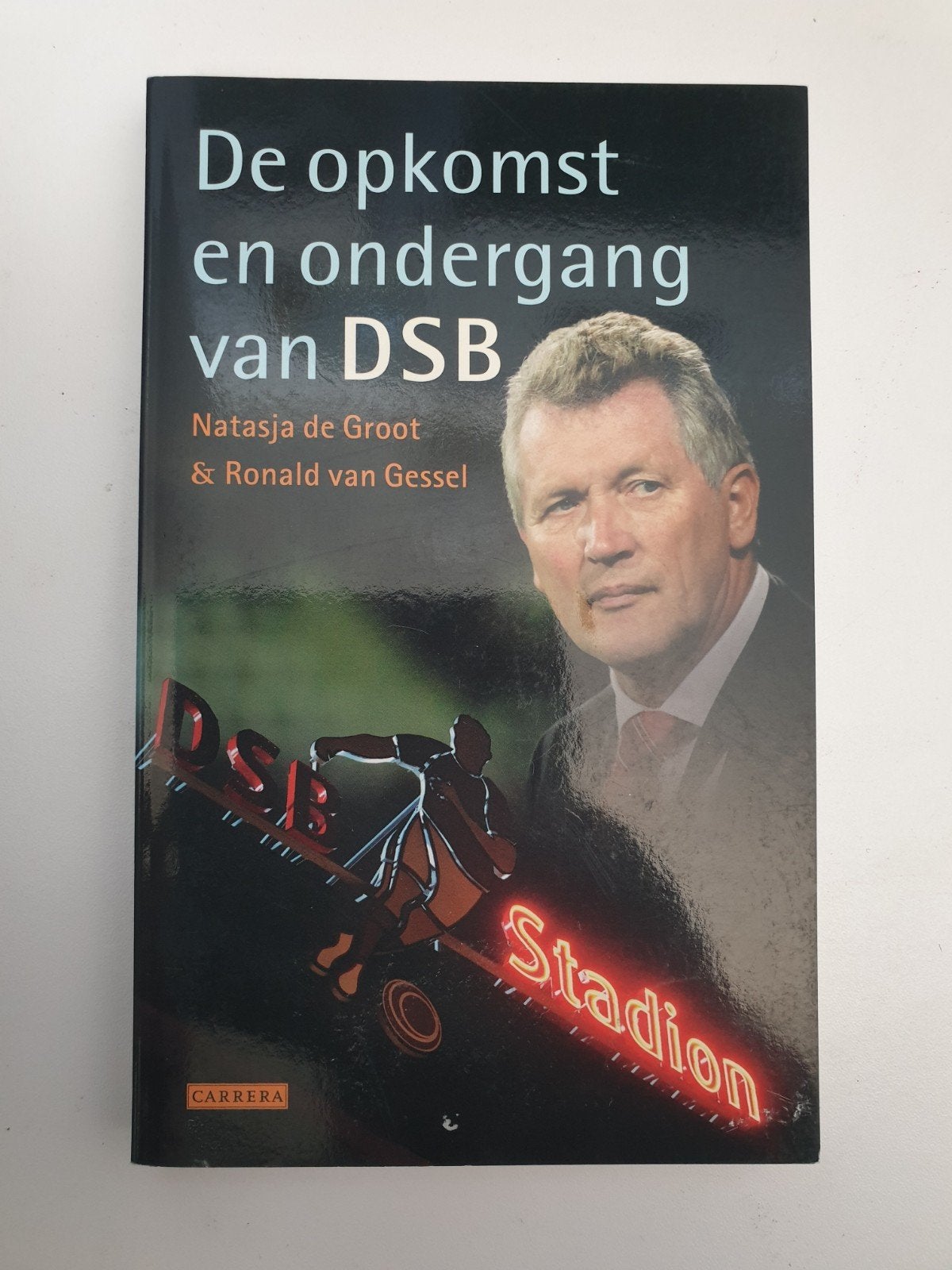 De opkomst en ondergang van DSB - Natasja de Groot, Ophalen of Verzenden, Gelezen, Natasja de Groot & Ronald van Gessel