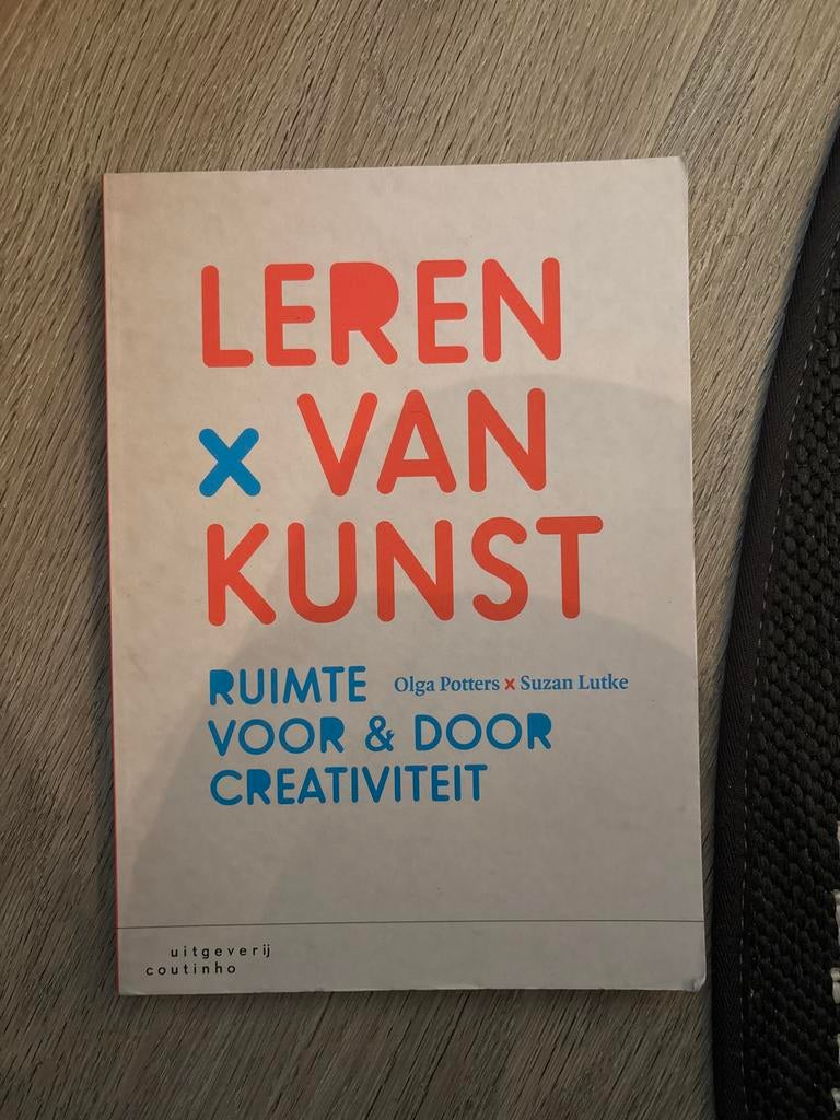 Leren van Kunst: Ruimte voor & door Creativiteit, Boeken, Ophalen of Verzenden, Zo goed als nieuw, Overige onderwerpen