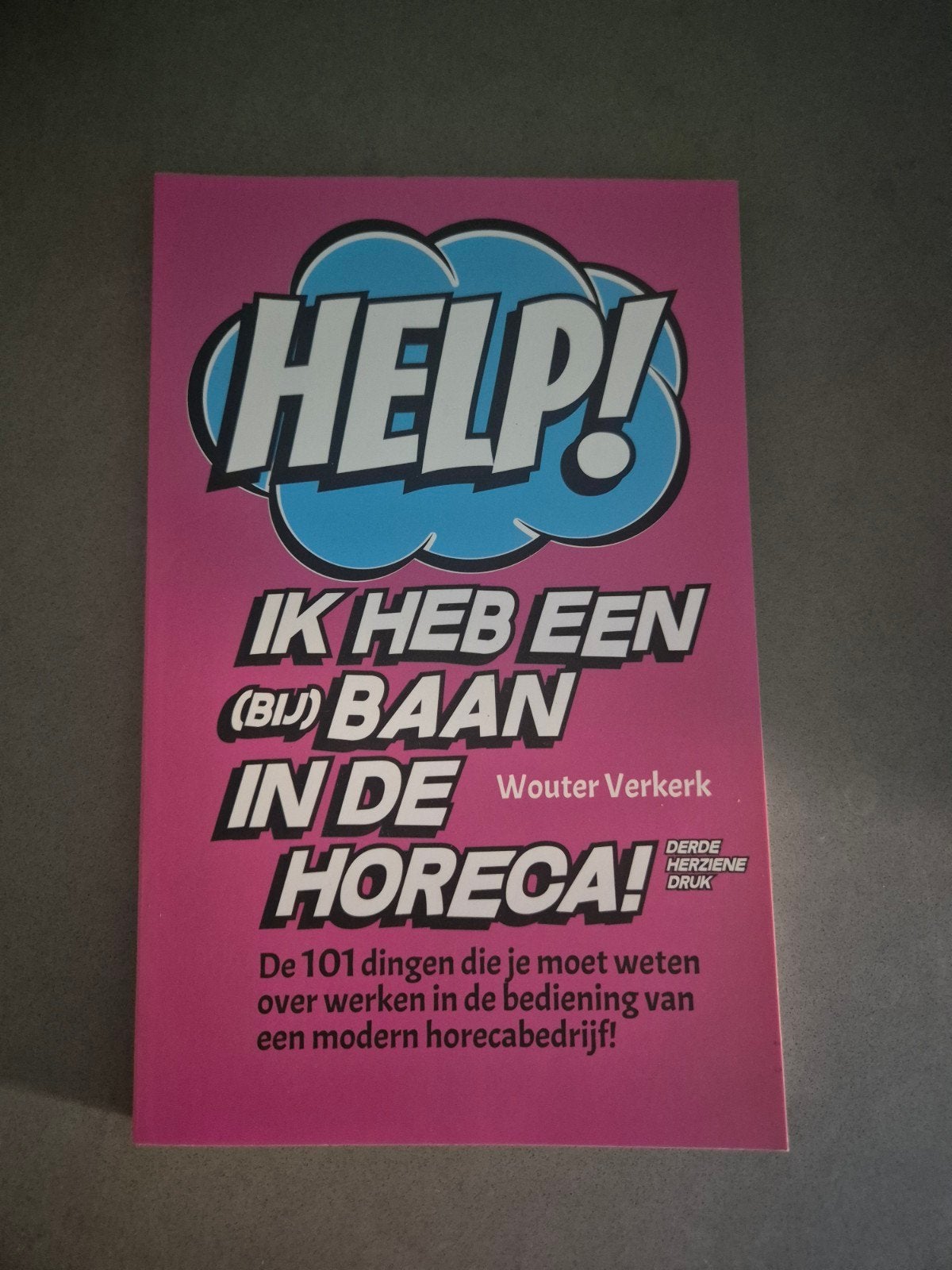 HELP! Ik heb een (bij)baan in de Horeca! - Wouter Verkerk, Boeken, Ophalen of Verzenden, Nieuw, Overige uitgevers, Nederlands