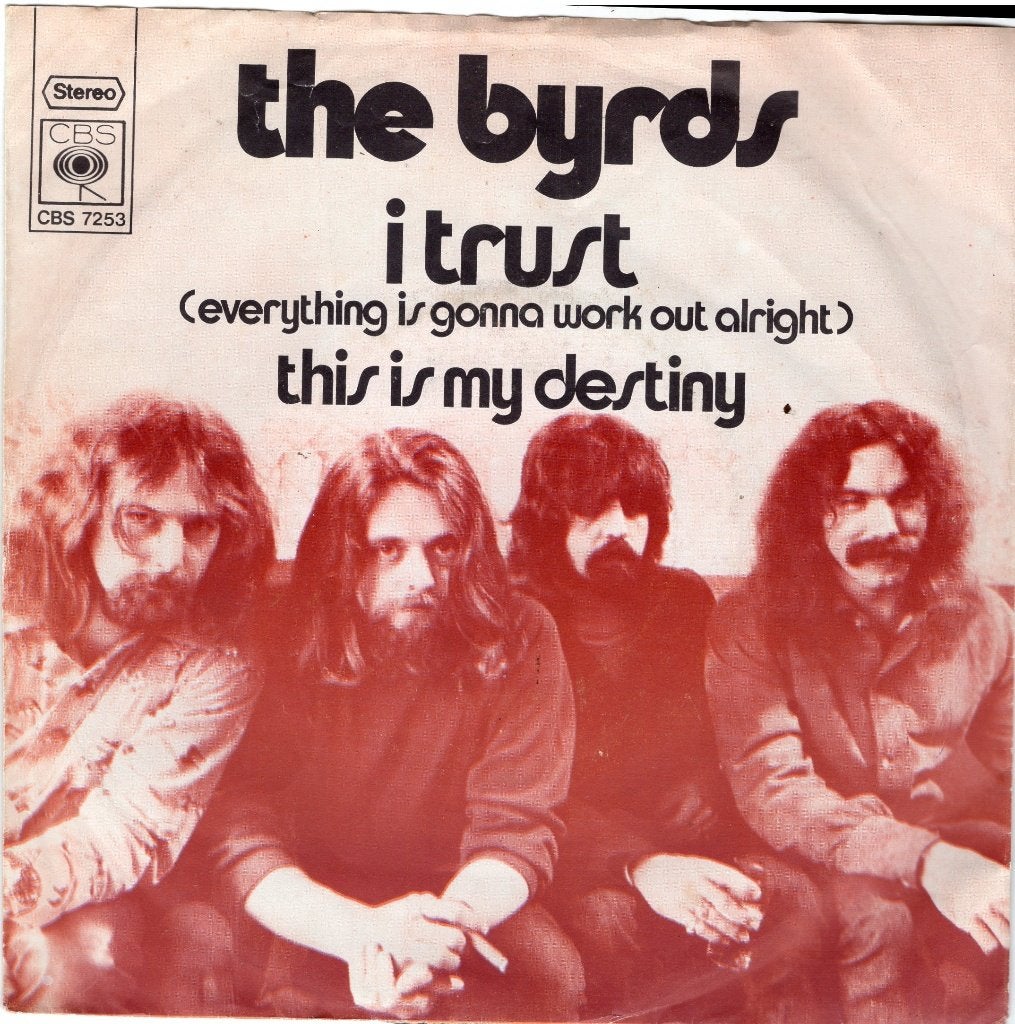 THE BYRDS  -  I trust, Cd's en Dvd's, Vinyl Singles, Gebruikt, 7 inch, Single, 1970 - 1979