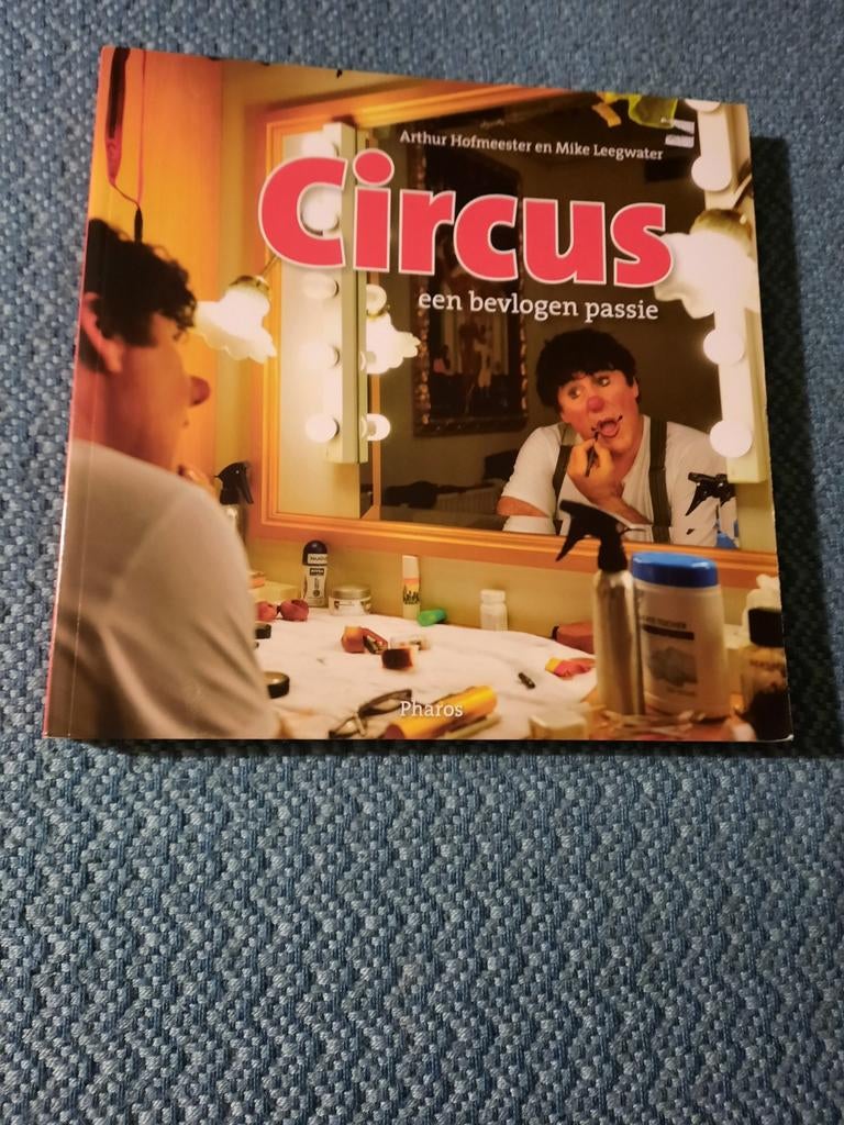 Circus: een bevlogen passie - Arthur Hofmeester  e.a., Ophalen of Verzenden, Zo goed als nieuw, Arthur Hofmeester en Mike Leegwater