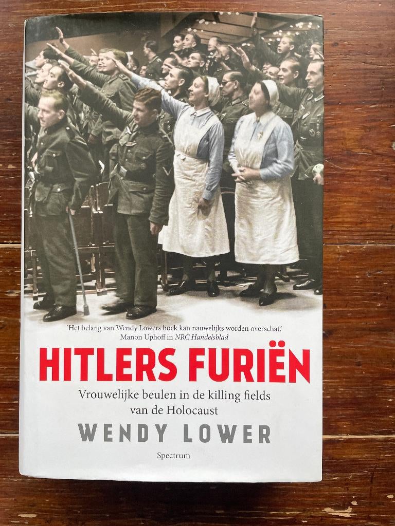 Wendy Lower Hitlers furiën (vrouwelijke beulen) 2014 hardcov, Boeken, Oorlog en Militair, Tweede Wereldoorlog, Ophalen of Verzenden