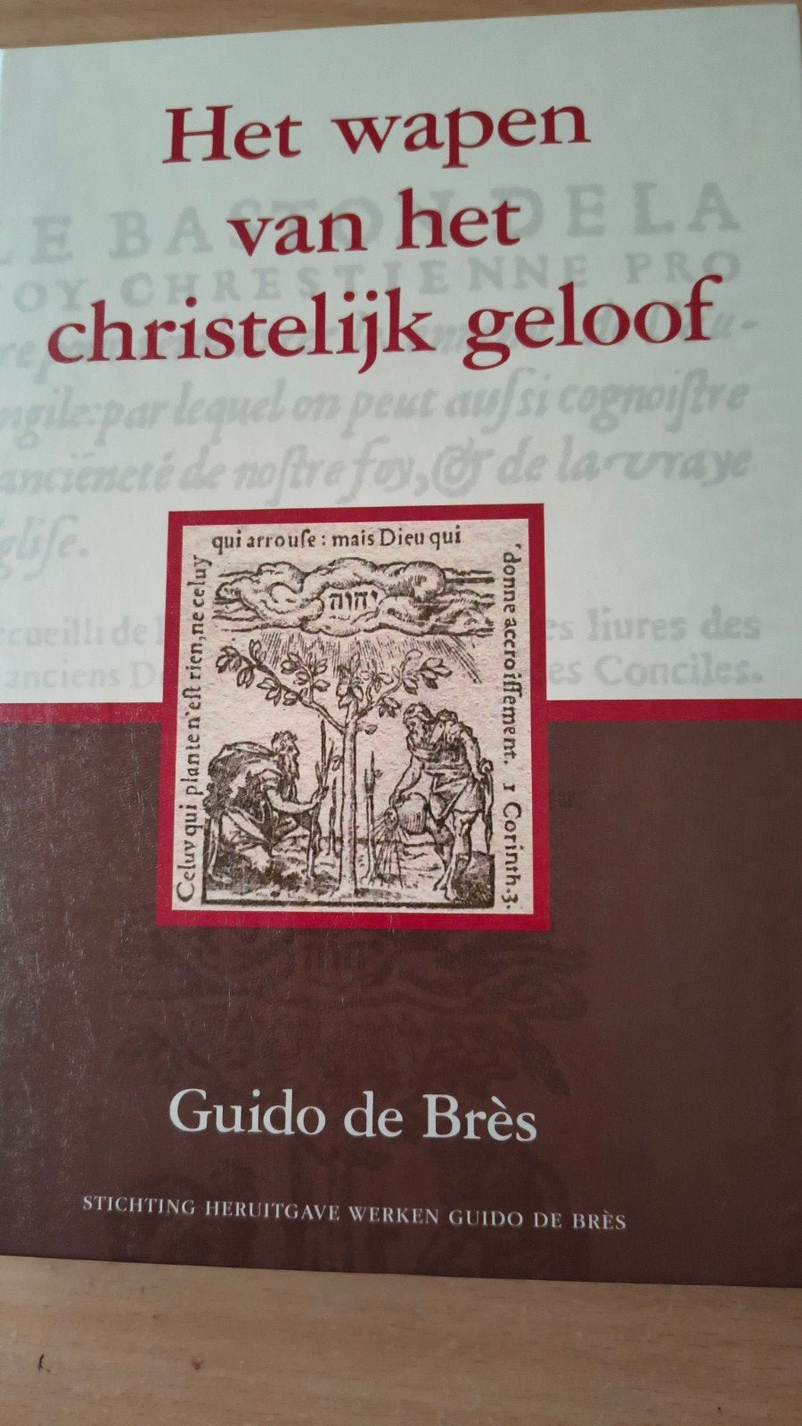 Het wapen van het chr.geloof. Guido de Bres, Ophalen of Verzenden, Zo goed als nieuw, Guido de Bres, Christendom | Protestants