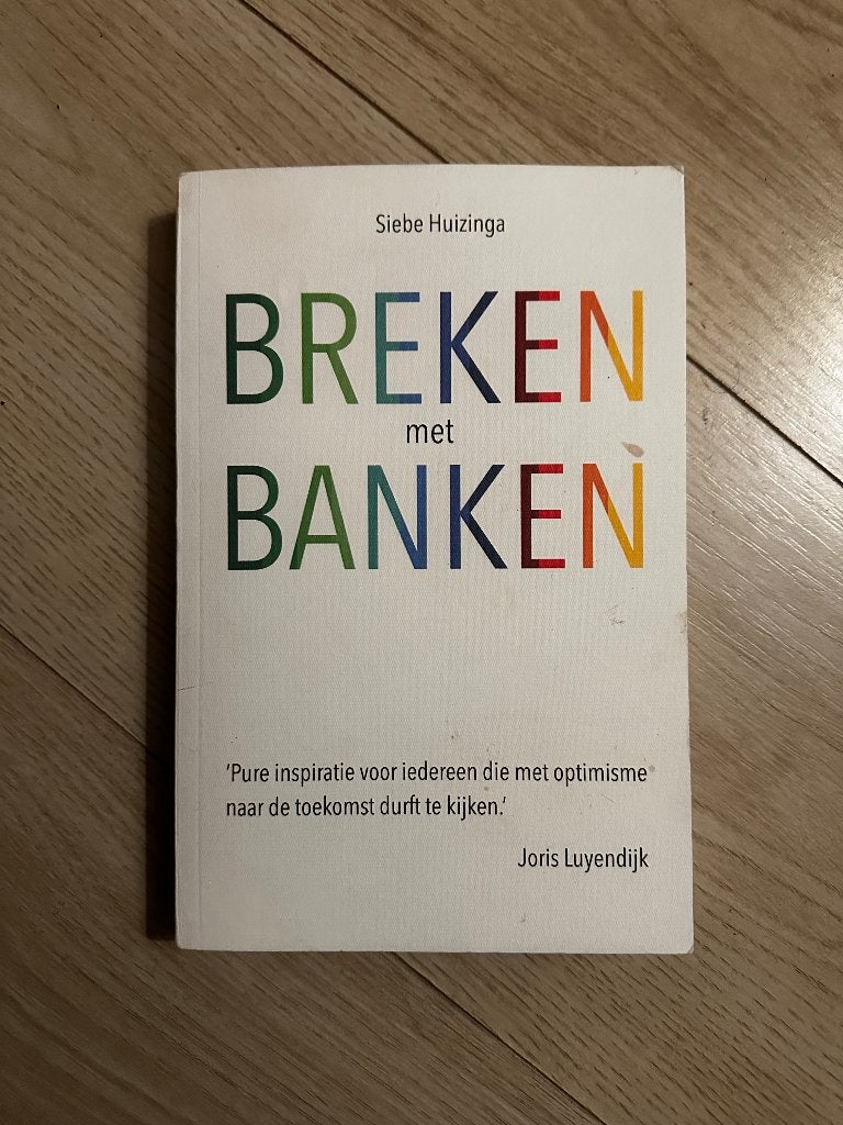 Breken met Banken - Siebe Huizinga (Bunq), E-commerce en Internet, Siebe Huizinga, Ophalen of Verzenden, Zo goed als nieuw