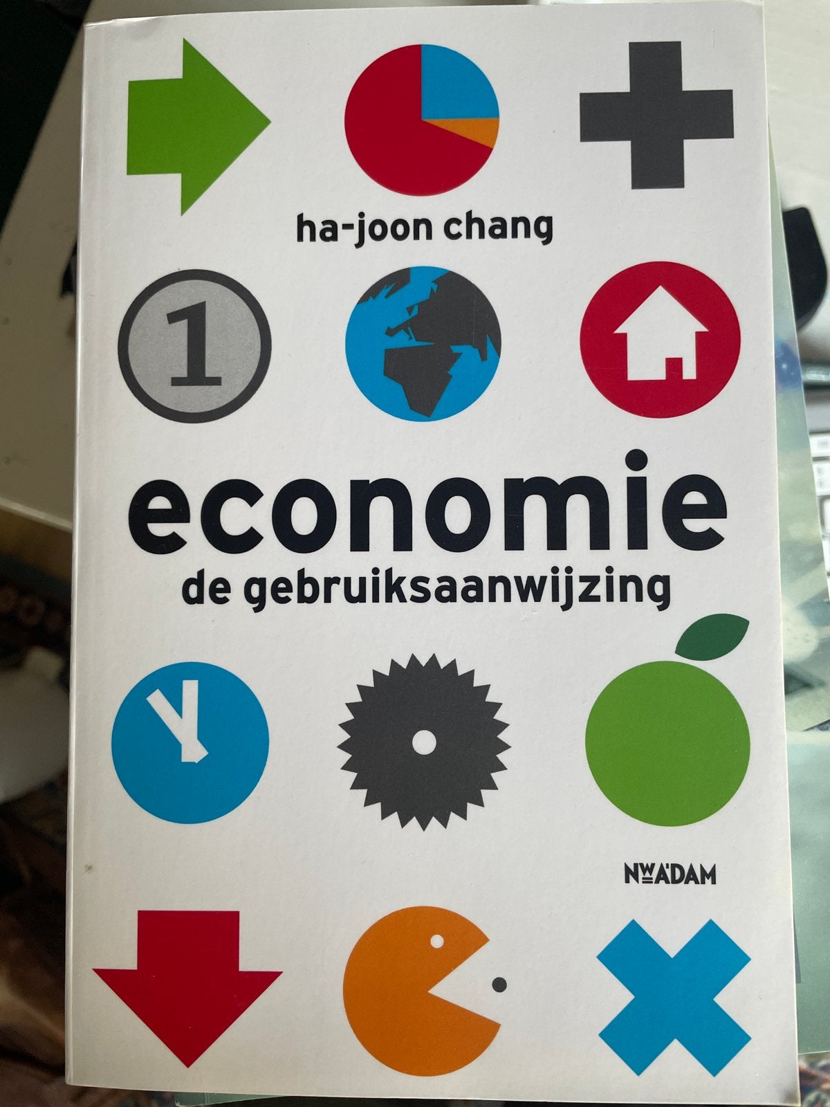 Economie: De Gebruiksaanwijzing - Ha-Joon Chang, Boeken, Ophalen of Verzenden, Gelezen, Economie en Marketing