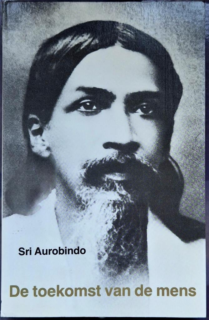De Toekomst van de Mens - Sri Aurobindo, Achtergrond en Informatie, Spiritualiteit algemeen, Zo goed als nieuw, Sri Aurobindo