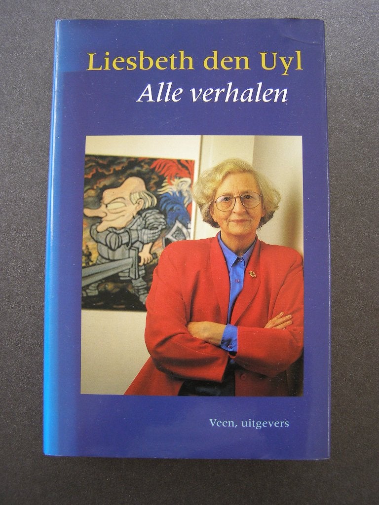 Liesbeth den Uyl – Alle Verhalen; o.a. Ik ben wel gek maar.., Liesbeth den Uyl, Ophalen of Verzenden, Zo goed als nieuw, Eén auteur