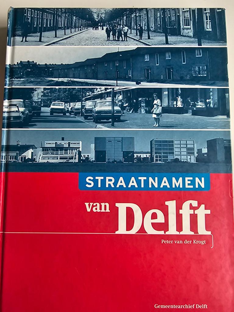 Straatnamen van Delft - Peter van der Krogt, Ophalen, 20e eeuw of later, Zo goed als nieuw, Peter van der Krogt
