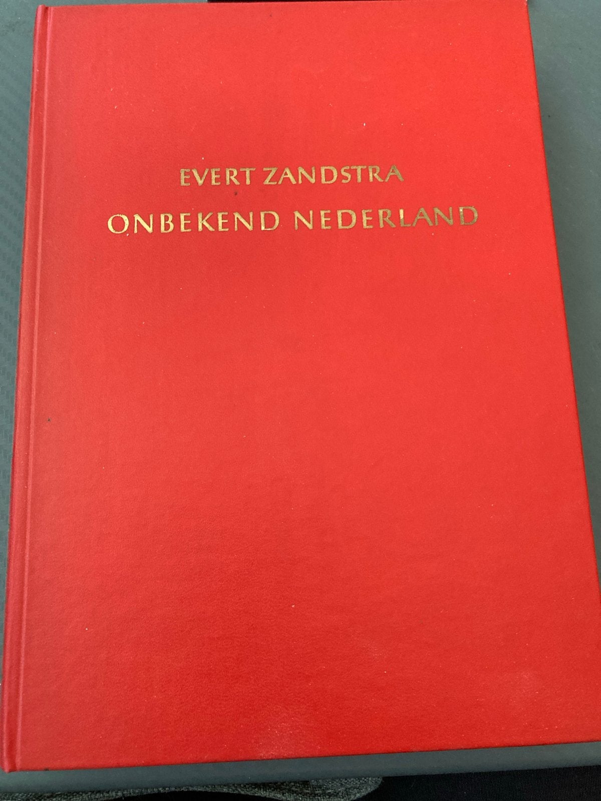 Onbekend Nederland - Evert Zandstra (1959), Boeken, Ophalen of Verzenden, 20e eeuw of later, Gelezen