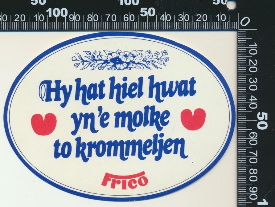 Sticker: Frico - Hy hat hiel kwat yne molke to krommeljen, Ophalen of Verzenden, Zo goed als nieuw, Bedrijf of Vereniging