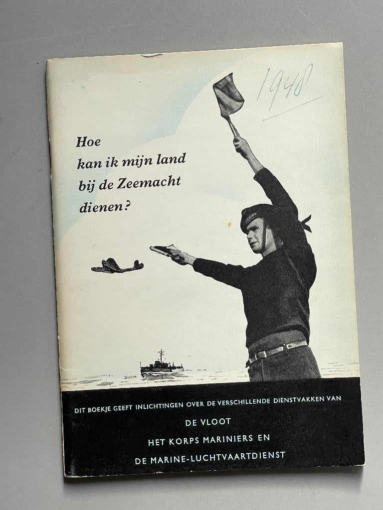 Hoe kan ik mijn land bij de Zeemacht dienen?  1947 , Ophalen of Verzenden, Marine, Nederland, Boek of Tijdschrift