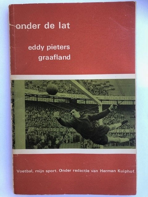 Eddy Pieters Graafland Voetbalboek Onder de lat, Ophalen of Verzenden, Gelezen, Balsport