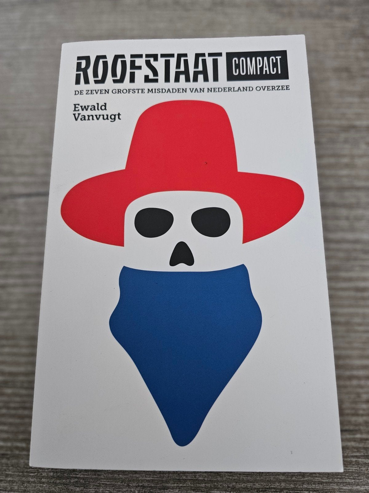 Roofstaat Compact - De zeven grofste misdaden van Nederland, Boeken, Ophalen of Verzenden, Gelezen, Ewald Vanvugt