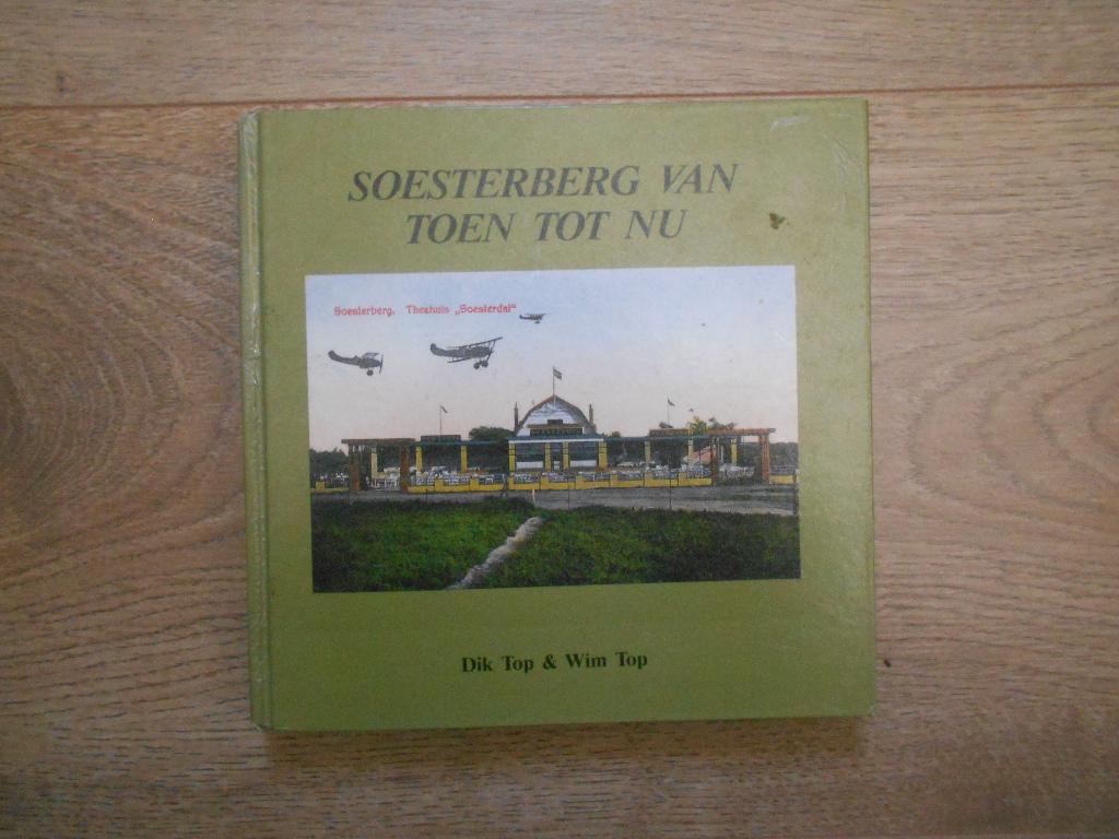 Dik Top Soesterberg van toen tot nu, Boeken, Ophalen of Verzenden, Zo goed als nieuw