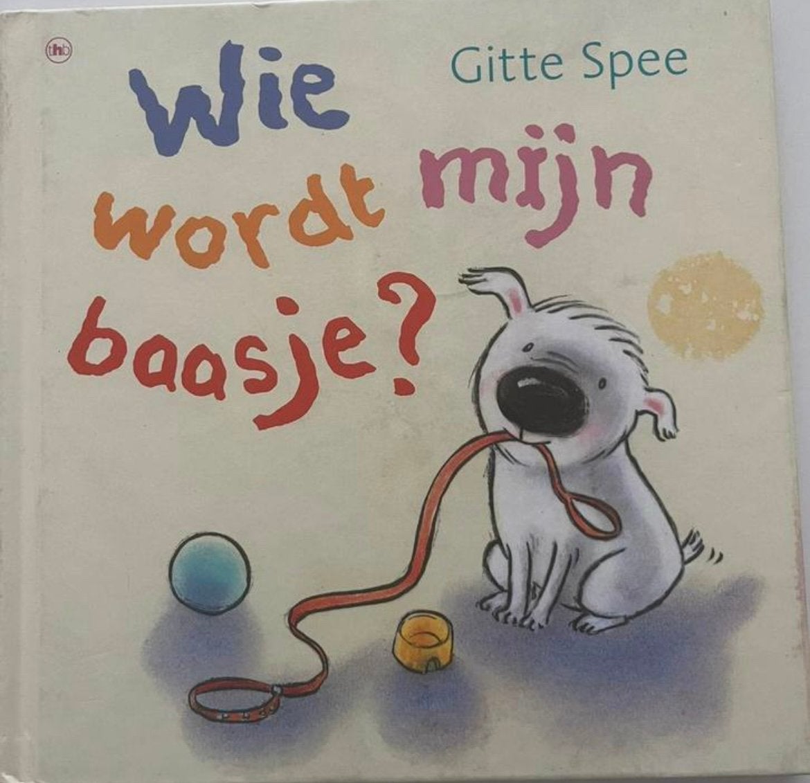 Wie wordt mijn baasje? - Gitte Spee (vanaf 4 jaar), Boeken, Ophalen of Verzenden, Gelezen