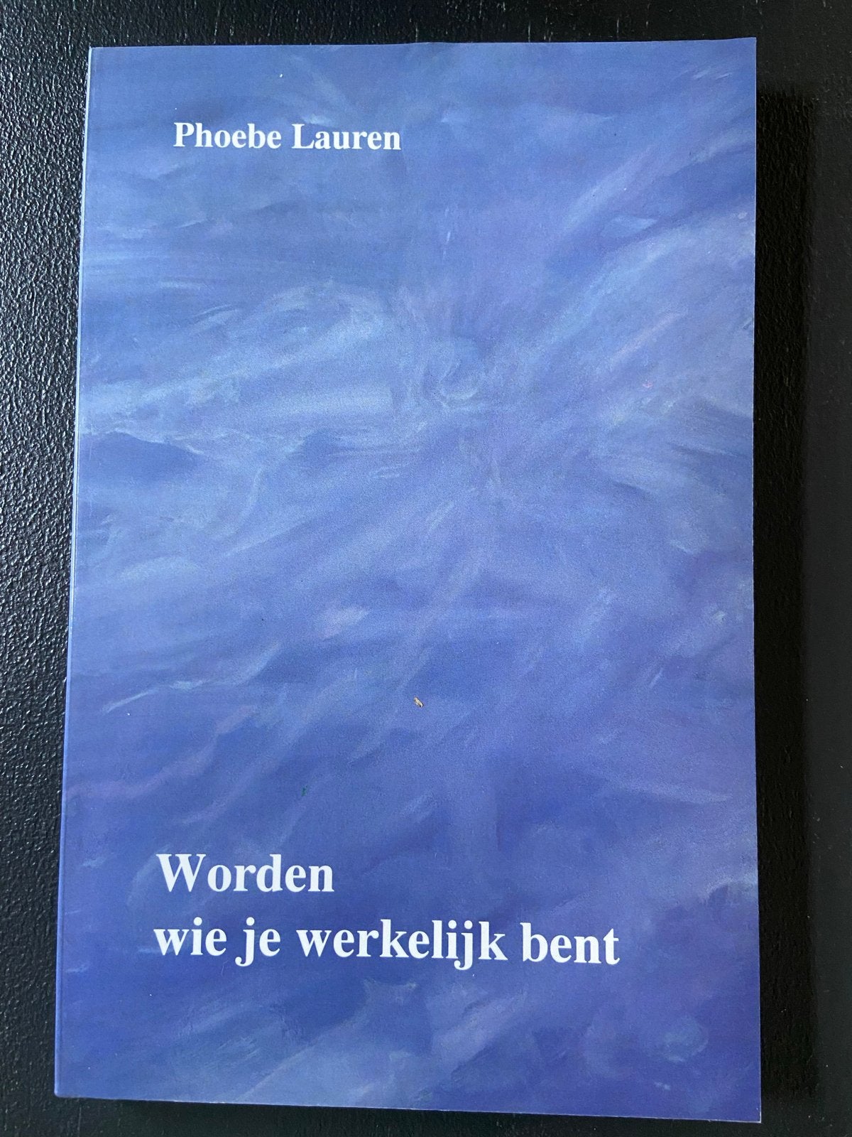 Worden wie je werkelijk bent - Phoebe Lauren, Ophalen of Verzenden, Zo goed als nieuw