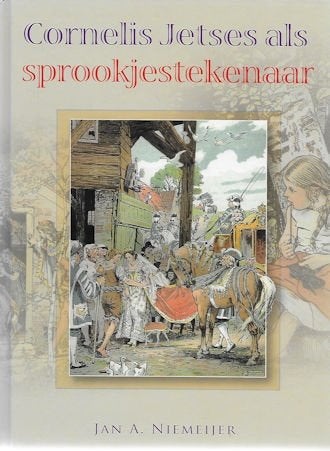 Jan A Niemeijer: Cornelis Jetses als sprookjestekenaar, Ophalen of Verzenden, Zo goed als nieuw