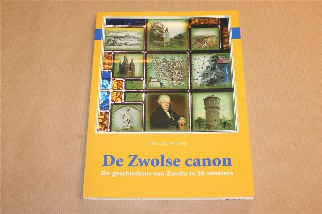 De Zwolse Canon — Geschiedenis van Zwolle in 50 Vensters, Boeken, Ophalen of Verzenden, Gelezen