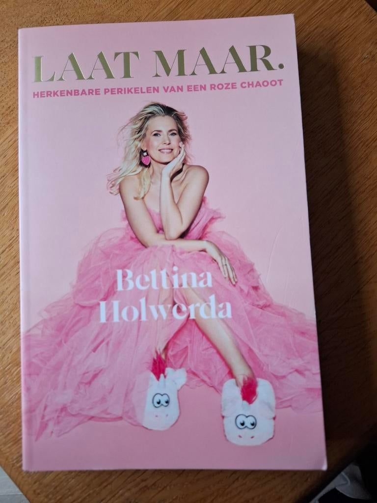 Bettina Holwerda - Laat maar., Boeken, Ophalen of Verzenden, Zo goed als nieuw, Bettina Holwerda
