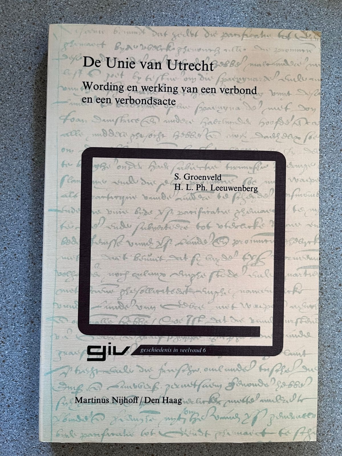 De Unie van Utrecht: Wording en werking van een verbond, Ophalen of Verzenden, 20e eeuw of later, Gelezen