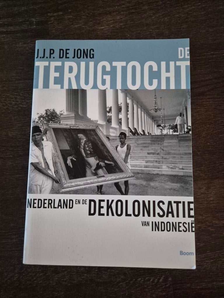De Terugtocht: Nederland en de Dekolonisatie van Indonesië, 20e eeuw of later, Ophalen of Verzenden, Zo goed als nieuw, J.J.P. de Jong